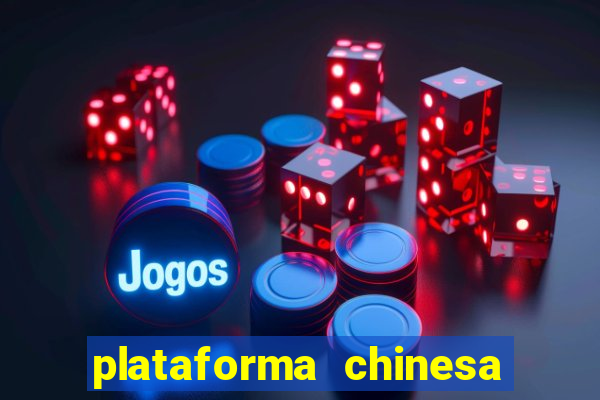 plataforma chinesa do tigrinho