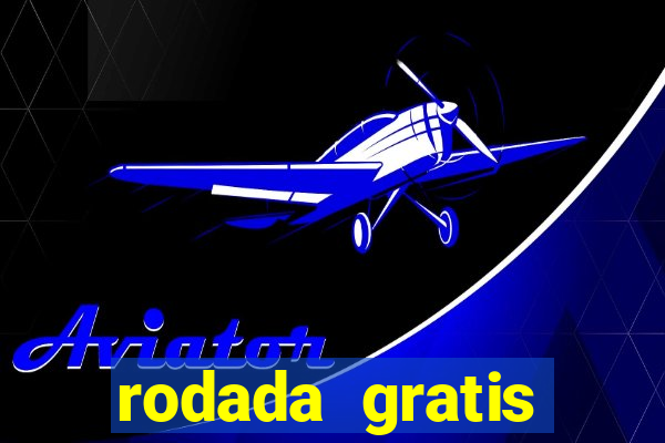 rodada gratis estrela bet