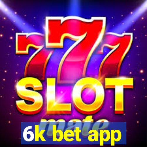 6k bet app