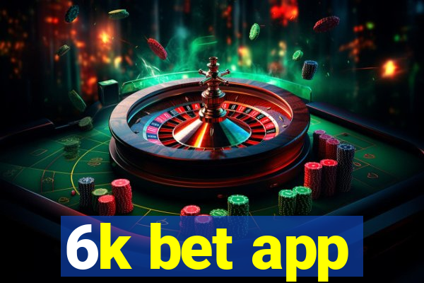 6k bet app