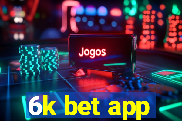 6k bet app