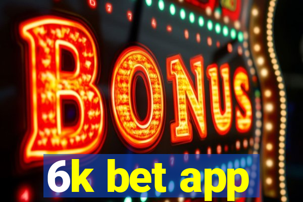 6k bet app