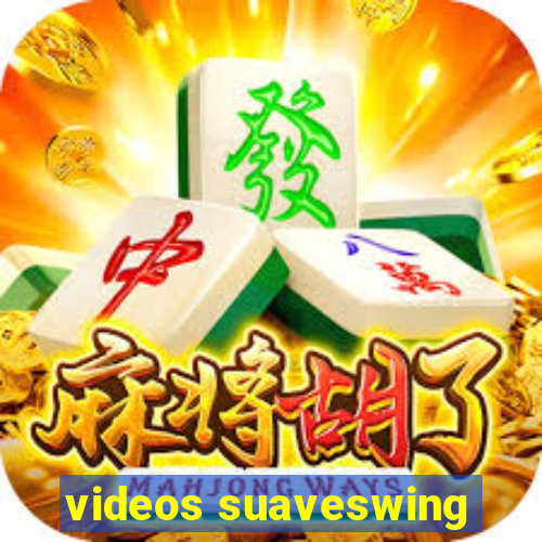 videos suaveswing