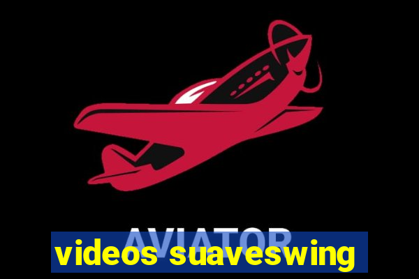 videos suaveswing