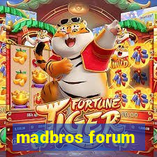 madbros forum