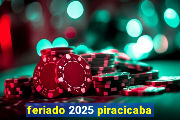 feriado 2025 piracicaba