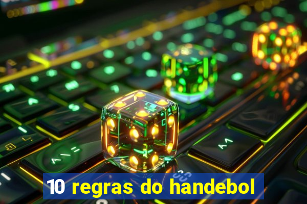 10 regras do handebol