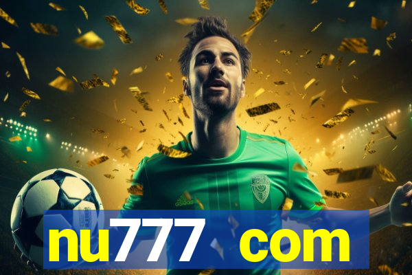 nu777 com plataforma de jogos