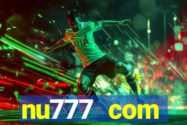 nu777 com plataforma de jogos