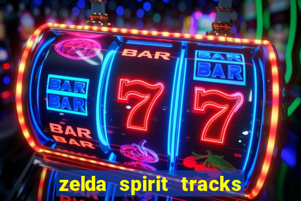 zelda spirit tracks rom pt br