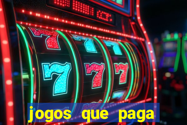 jogos que paga dinheiro de verdade no paypal