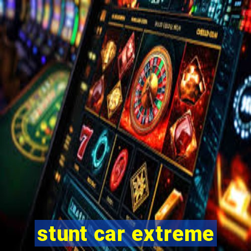 stunt car extreme