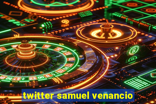 twitter samuel venancio