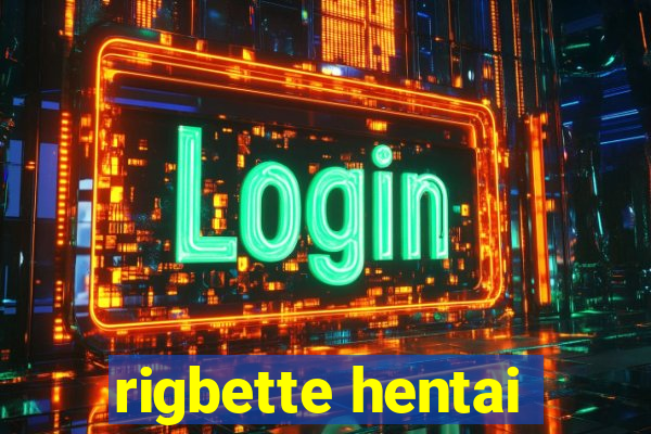 rigbette hentai