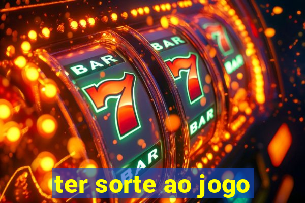 ter sorte ao jogo