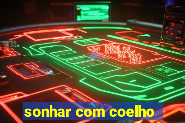 sonhar com coelho