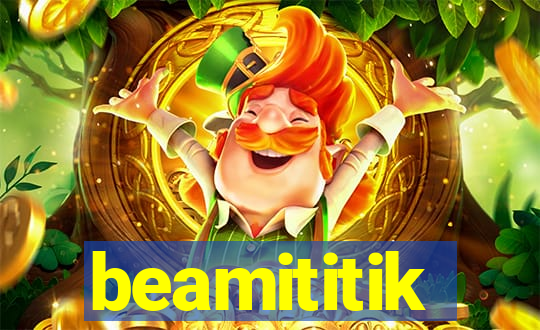 beamititik