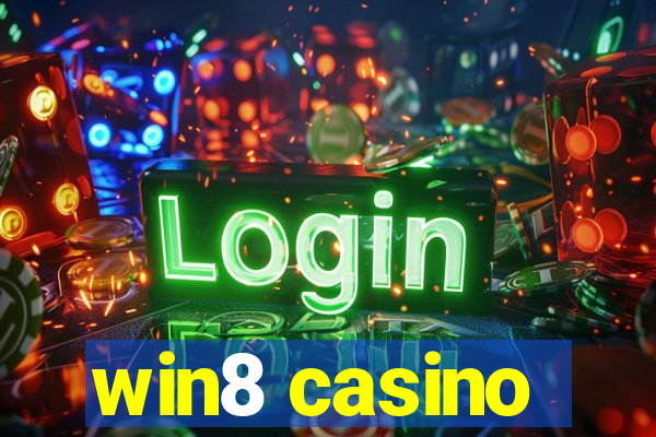 win8 casino