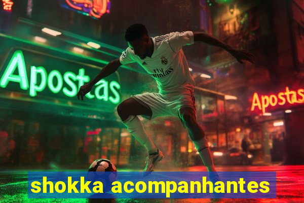 shokka acompanhantes