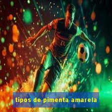 tipos de pimenta amarela