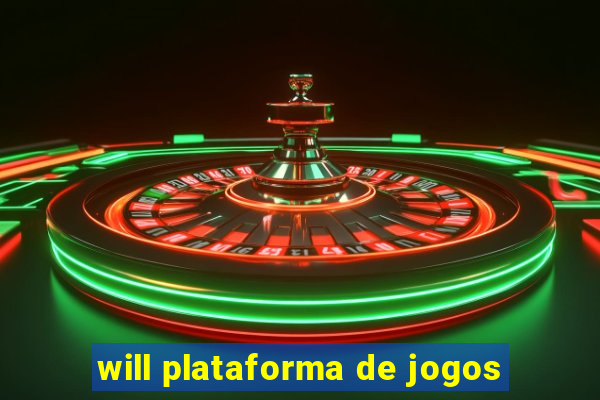 will plataforma de jogos