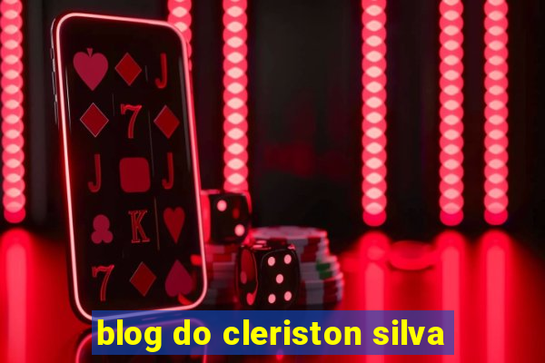 blog do cleriston silva