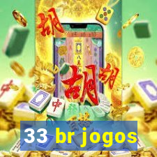 33 br jogos