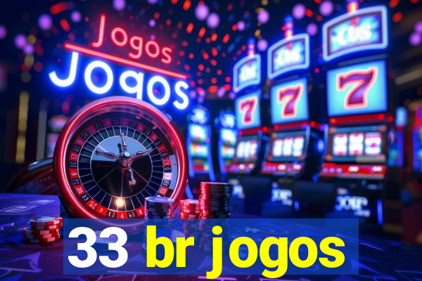 33 br jogos