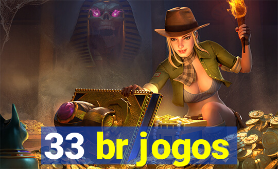 33 br jogos