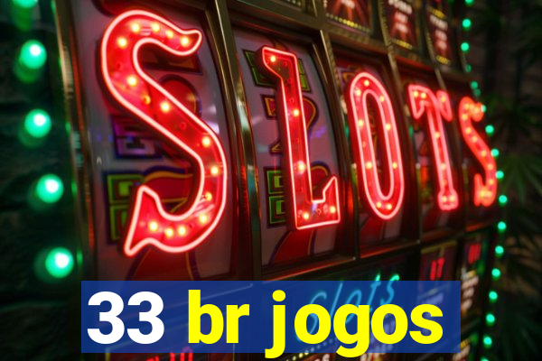 33 br jogos