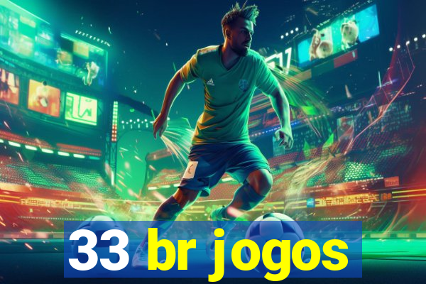 33 br jogos