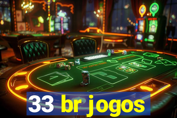 33 br jogos