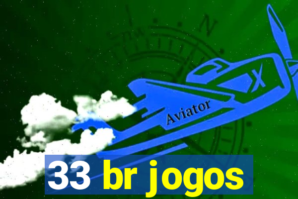 33 br jogos