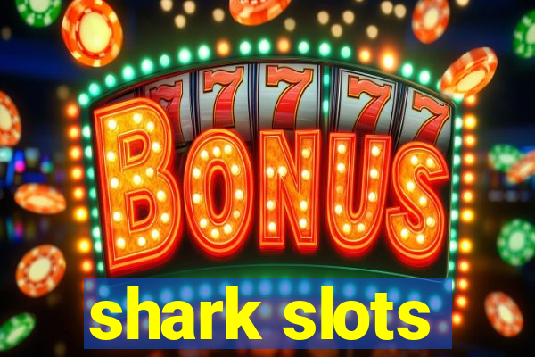 shark slots