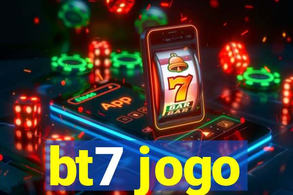 bt7 jogo