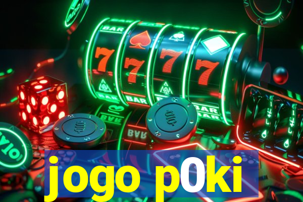 jogo p0ki