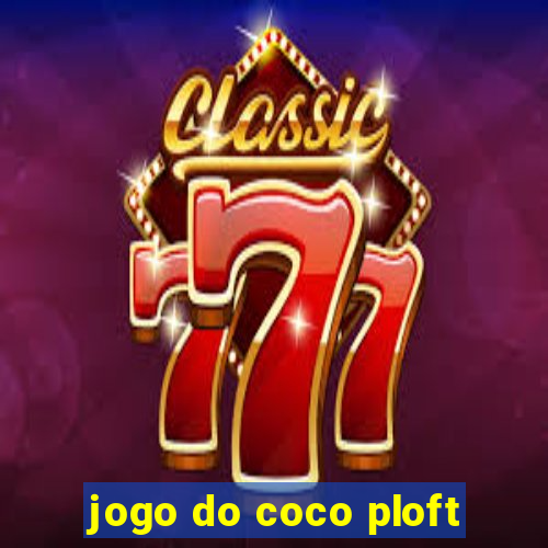 jogo do coco ploft