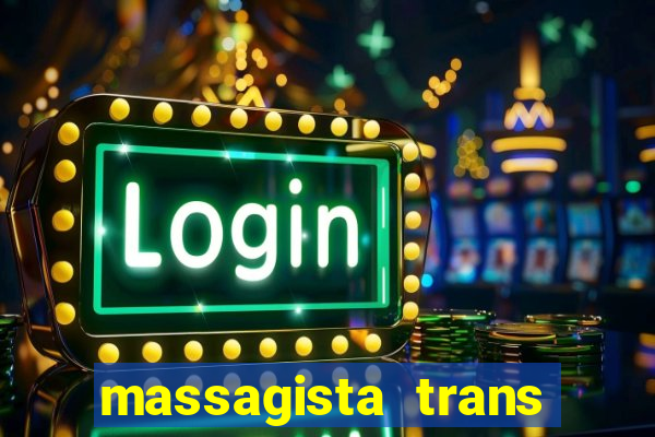 massagista trans sao paulo