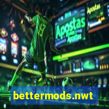 bettermods.nwt