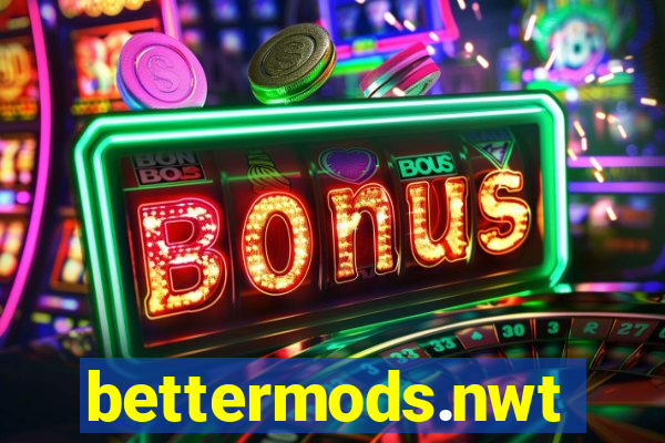 bettermods.nwt