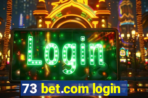 73 bet.com login