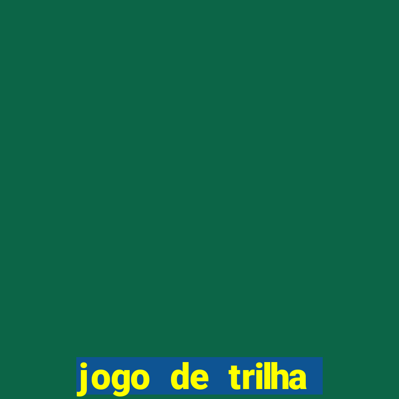 jogo de trilha para imprimir