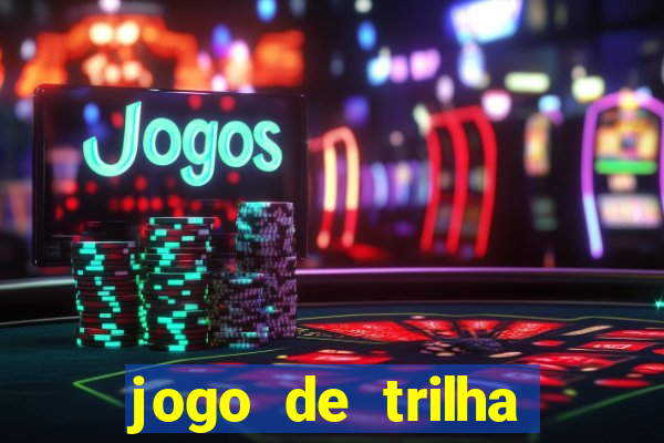 jogo de trilha para imprimir