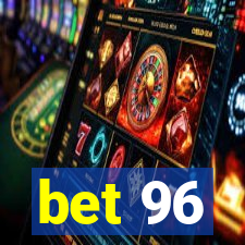 bet 96