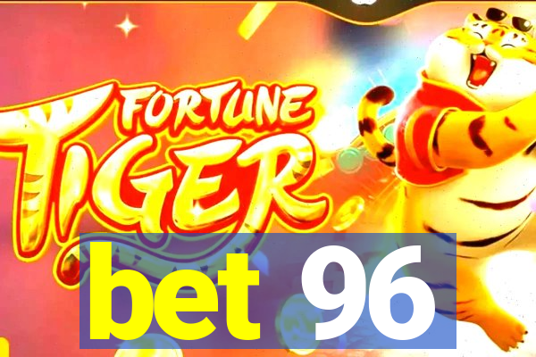 bet 96