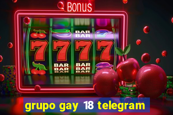 grupo gay 18 telegram