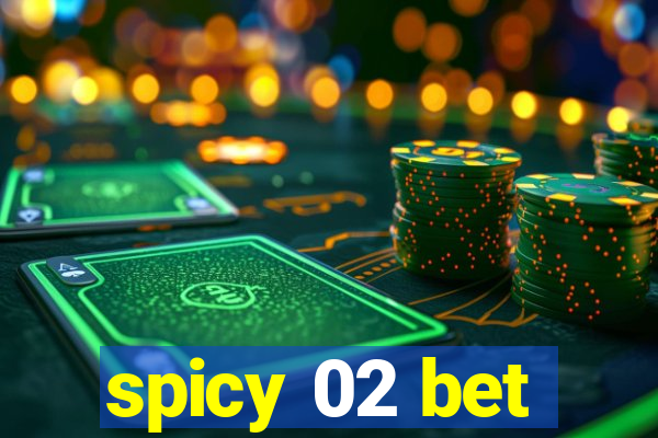 spicy 02 bet