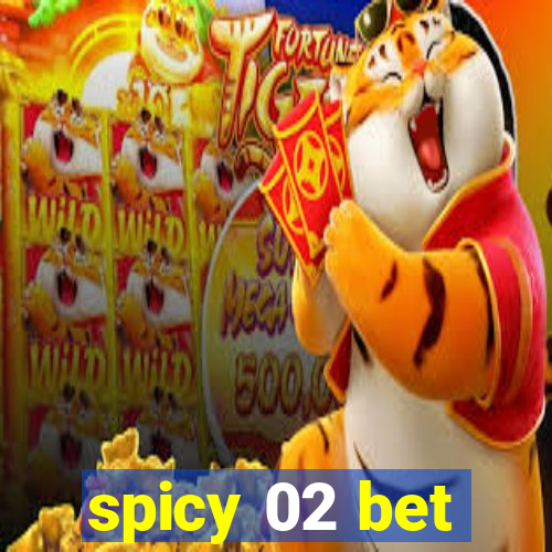 spicy 02 bet