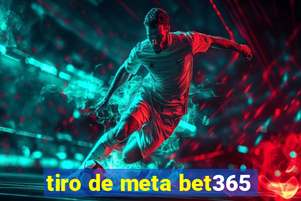 tiro de meta bet365