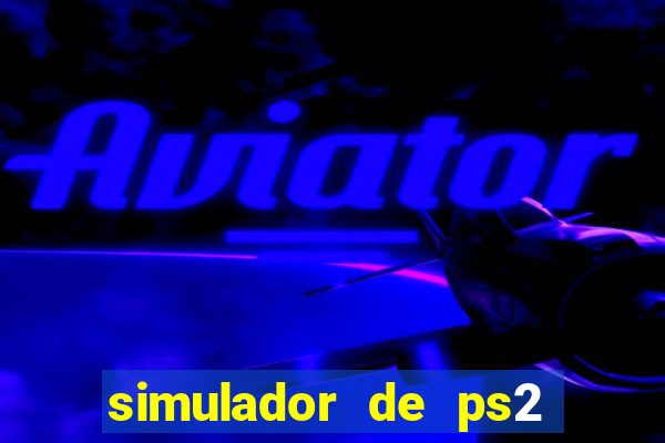 simulador de ps2 para pc